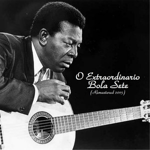 O Extraordinario Bola Sete (Remastered 2015) album