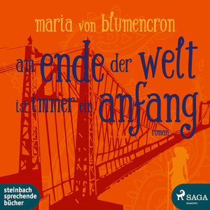 Am Ende der Welt ist immer ein Anfang (Ungekürzt)