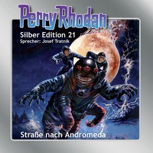 Straße nach Andromeda - Perry Rhodan - Silber Edition 21