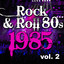 Rock & Roll 80s 1985 - Vol.2 Albumcover