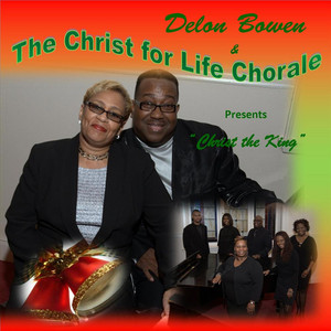 Delon Bowen & Christ For Life Chorale