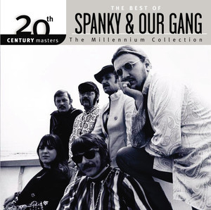 The Best Of Spanky & Our Gang 20th Century Masters The Millennium Collection cover