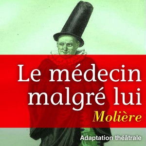 Molière : le médecin malgré lui