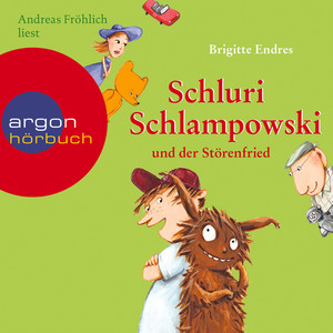 Schluri Schlampowski und der Störenfried (Ungekürzte Fassung)