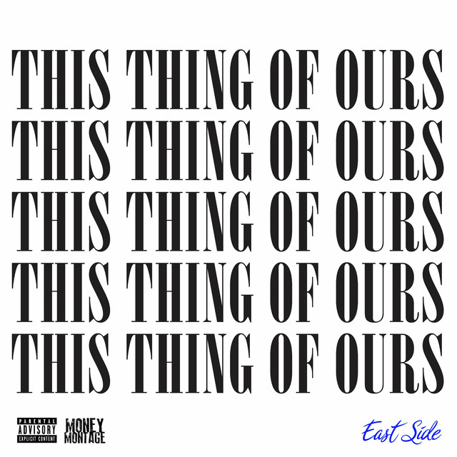 This Thing of Ours (East Side)
