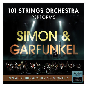 101 Strings Orchestra Performs Simon & Garfunkel Greatest Hits and Other 60s & 70s Hits album