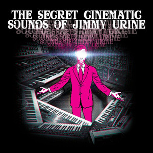 The Secret Cinematic Sounds of Jimmy Urine album