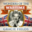 Wonders of the Wartime: Gracie Fields cover
