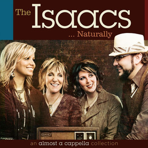 The Isaacs Naturally: an almost a cappella collection album