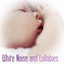 White Noise and Lullabies (Help Your Baby Sleep) Albumcover