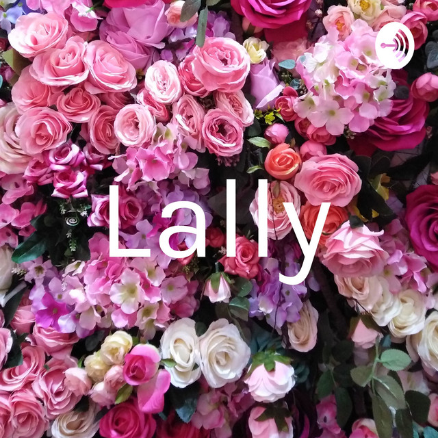 Lally | Podcast on Spotify