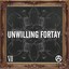 Unwilling Fortay Albumcover