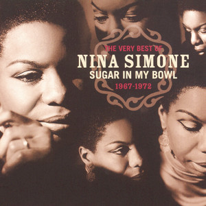 Sugar in My Bowl: The Very Best of Nina Simone 1967-1972 album