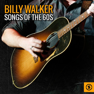 Billy Walker Songs of the 60s album