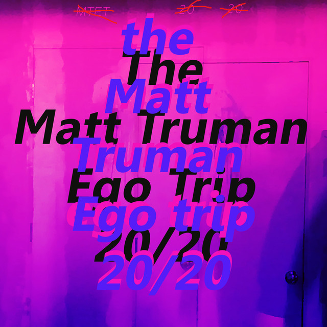 The Matt Truman Ego Trip Photo