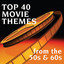 Top 40 Movie Themes From the 50s & 60s Albumcover