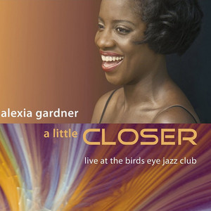 A Little Closer: Live At the Birds Eye Jazz Club Albumcover