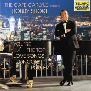 The Cafe Carlyle Presents Bobby Short: You're The Top album