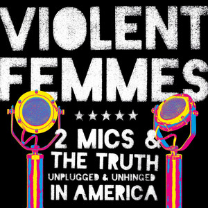 2 Mics & the Truth: Unplugged & Unhinged in America album