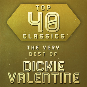 Top 40 Classics - The Very Best of Dickie Valentine cover