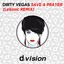 Dirty Vegas - Save A Prayer