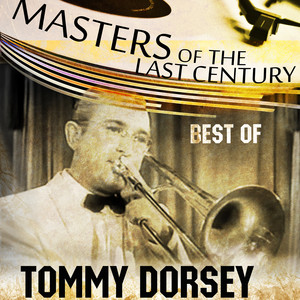 Masters Of The Last Century: Best of Tommy Dorsey album