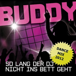 So lang der DJ nicht ins Bett geht (Dance Mix 2012) Albumcover