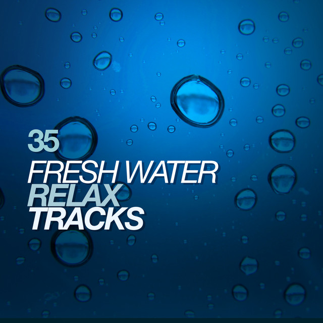 35 Fresh Water Relax Tracks