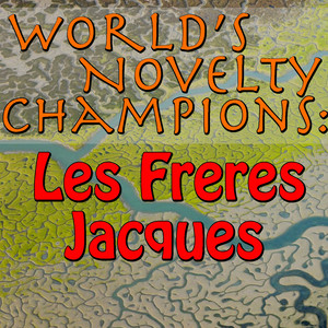 World's Novelty Champions: Les Freres Jacques album
