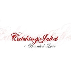 Catching Juliet