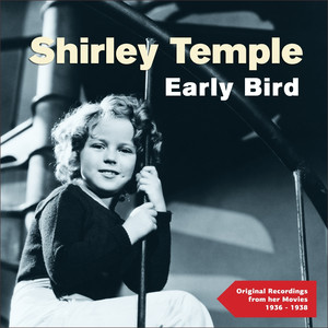 Early Bird (Original Recordings from Her Movies 1936 - 1938) album