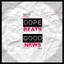Dope Beats & Good News cover