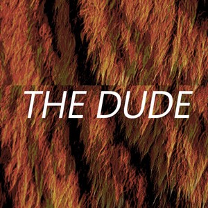 The Dude