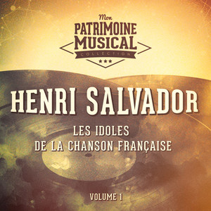 Les idoles de la chanson française : Henri Salvador, Vol. 1 album