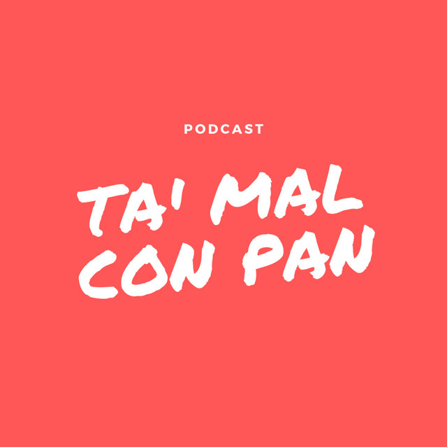 Ta mal con pan | Podcast on Spotify