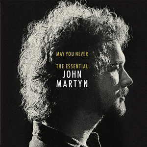 May You Never: The Essential John Martyn cover