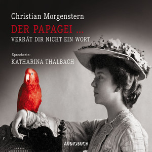 Der Papagei...verrät dir nicht ein Wort (Ungekürzte Fassung)
