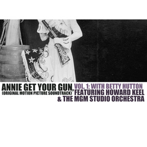 Annie Get Your Gun (Original Motion Picture Soundtrack), Vol. 1: With Betty Hutton album
