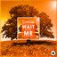 Wait up for Me cover