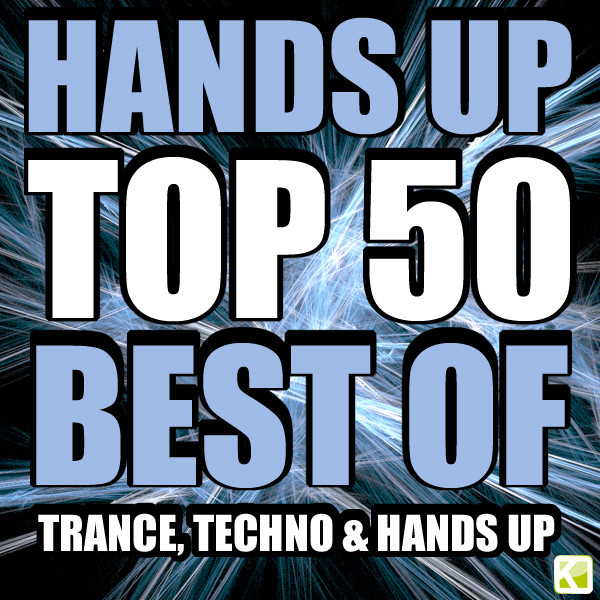 Hands Up Top 50 - Best Of Trance, Techno & Hands Up cover