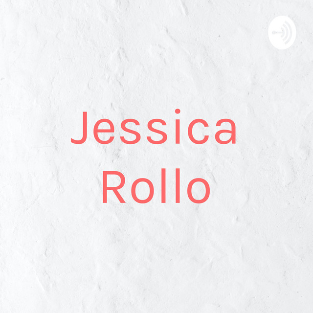 Jessica Rollo | Podcast on Spotify