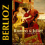 Berlioz: Romeo and Juliet, Op. 17 Albumcover