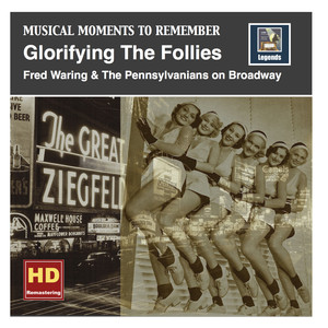 Musical Moments to Remember: Glorifying the Follies – Fred Waring & The Pennsylvanians on Broadway (Remastered 2016) cover