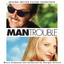 Man Trouble (Original Motion Picture Soundtrack) cover