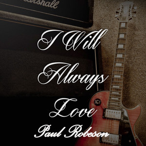 I Will Always Love Paul Robeson cover