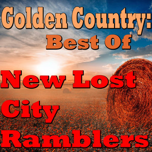 Golden Country: Best Of New Lost City Ramblers album