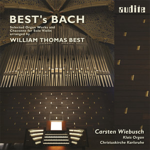 Best's Bach (Selected Organ Works and Chaconne for Solo Violin by Johann Sebastian Bach arranged by William Thomas Best) album