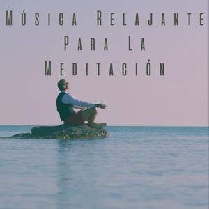 Música Relajante Para La Meditación album
