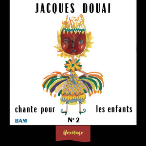 Heritage - Jacques Douai Chante Pour Les Enfants, Vol.2 - BAM (1961-1971) album