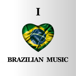 I Love Brazilian Music album